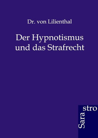 Der Hypnotismus und das Strafrecht