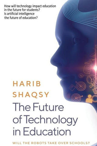 THE FUTURE OF TECHNOLOGY IN EDUCATION