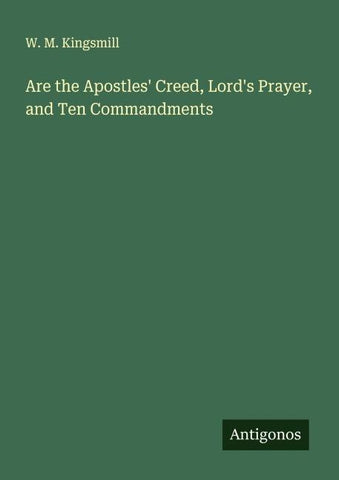 Are the Apostles' Creed, Lord's Prayer, and Ten Commandments