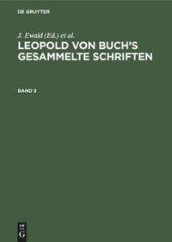 Leopold von Buch’s Gesammelte Schriften. Band 3