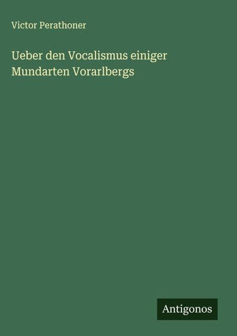 Ueber den Vocalismus einiger Mundarten Vorarlbergs