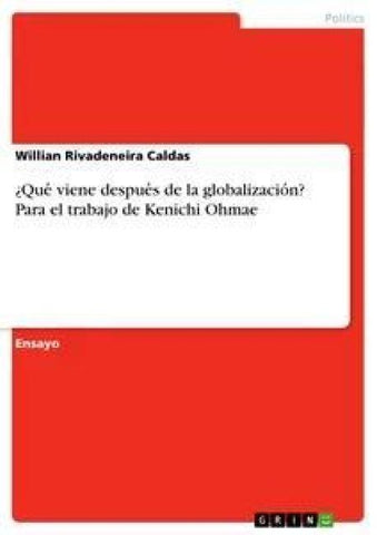 ¿Que¿ viene despue¿s de la globalizacio¿n? Para el trabajo de Kenichi Ohmae