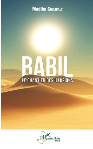 Babil. Le chantier des illusions