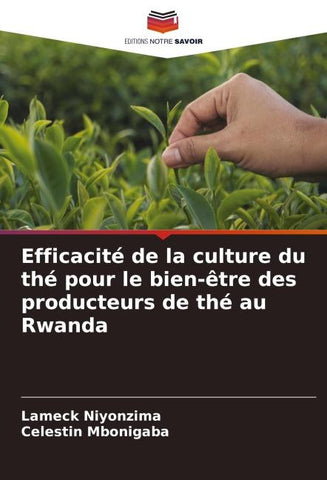 Efficacité de la culture du thé pour le bien-être des producteurs de thé au Rwanda