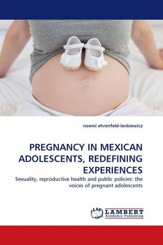 PREGNANCY IN MEXICAN ADOLESCENTS, REDEFINING EXPERIENCES