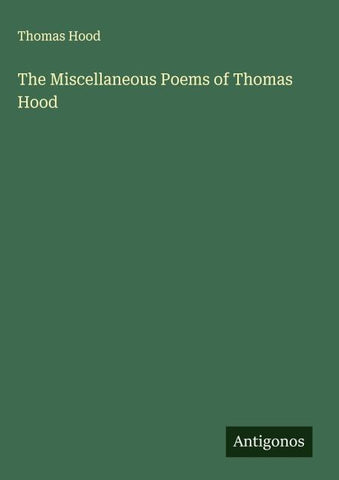 The Miscellaneous Poems of Thomas Hood