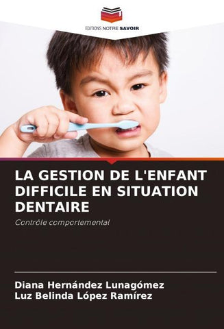 LA GESTION DE L'ENFANT DIFFICILE EN SITUATION DENTAIRE