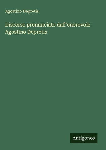 Discorso pronunciato dall'onorevole Agostino Depretis