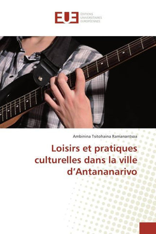 Loisirs et pratiques culturelles dans la ville d'Antananarivo