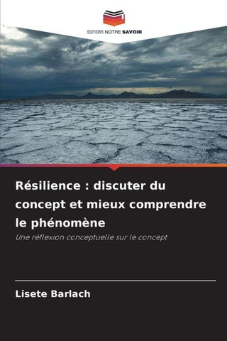 Résilience : discuter du concept et mieux comprendre le phénomène