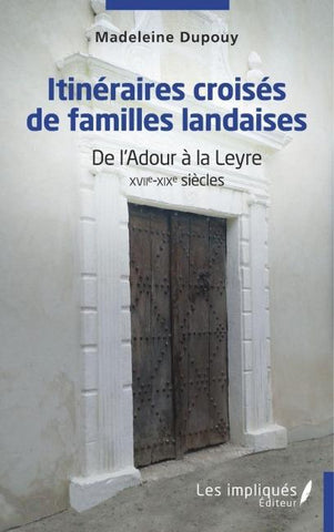 Itinéraires coisés de familles landaises