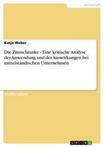 Die Zinsschranke - Eine kritische Analyse der Anwendung und der Auswirkungen bei mittelständischen Unternehmen
