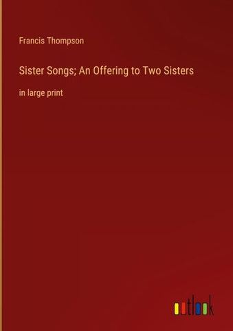 Sister Songs; An Offering to Two Sisters
