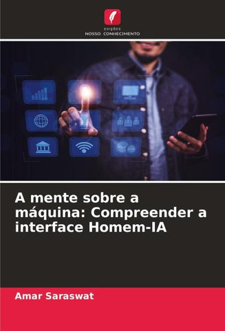 A mente sobre a máquina: Compreender a interface Homem-IA