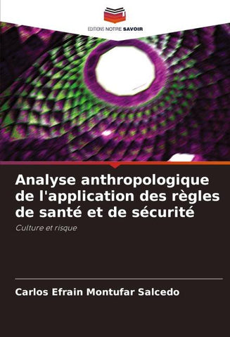 Analyse anthropologique de l'application des règles de santé et de sécurité
