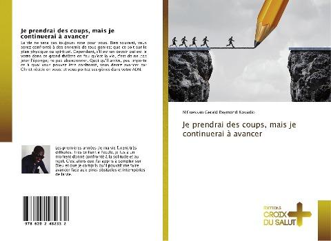 Je prendrai des coups, mais je continuerai à avancer