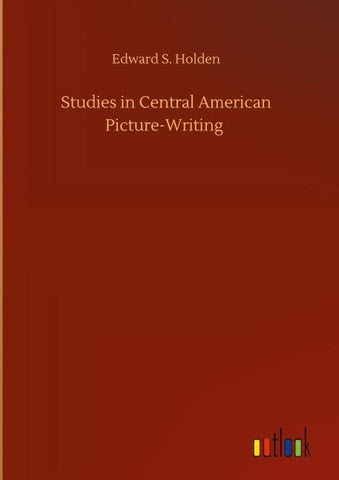 Studies in Central American Picture-Writing