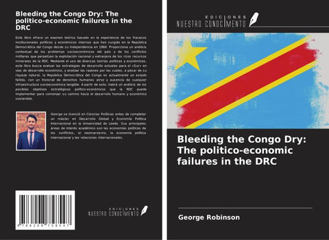 Bleeding the Congo Dry: The politico-economic failures in the DRC