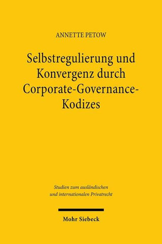 Selbstregulierung und Konvergenz durch Corporate-Governance-Kodizes