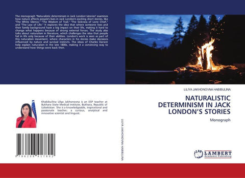 NATURALISTIC DETERMINISM IN JACK LONDON'S STORIES