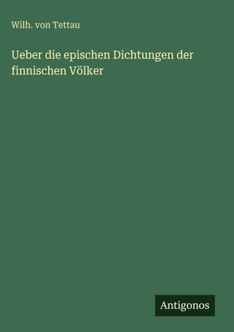 Ueber die epischen Dichtungen der finnischen Völker