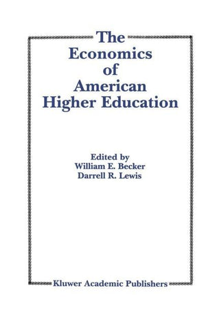 The Economics of American Higher Education