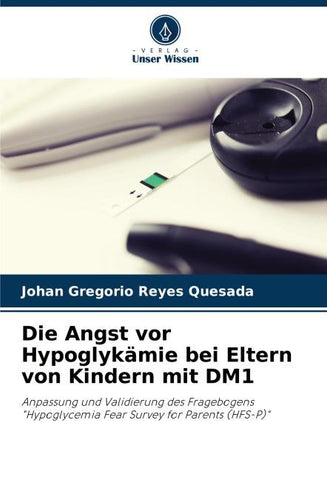 Die Angst vor Hypoglykämie bei Eltern von Kindern mit DM1