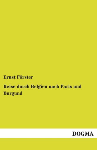 Reise durch Belgien nach Paris und Burgund