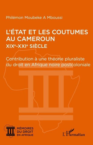 L'État et les coutumes au Cameroun  XIXe - XXIe siècle