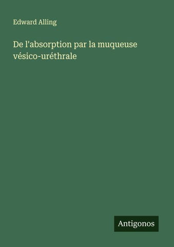 De l'absorption par la muqueuse vésico-uréthrale