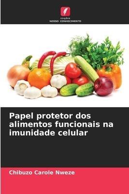 Papel protetor dos alimentos funcionais na imunidade celular
