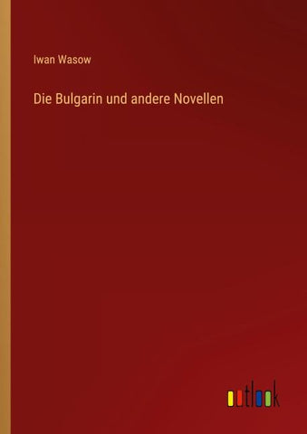Die Bulgarin und andere Novellen