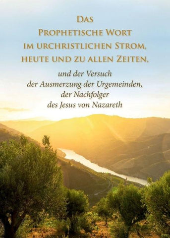 Das Prophetische Wort im urchristlichen Strom, heute und zu allen Zeiten -