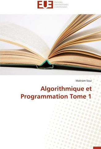 Algorithmique et Programmation Tome 1