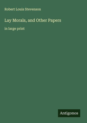 Lay Morals, and Other Papers