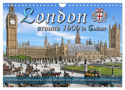 London around 1890-1900 - photos restored and colourised (Wall Calendar 2026 DIN A4 landscape), CALVENDO 12 Month Wall Calendar