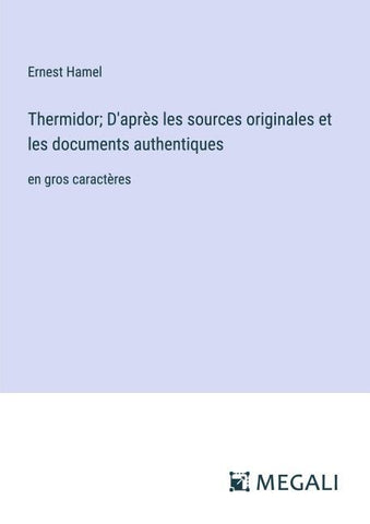 Thermidor; D'après les sources originales et les documents authentiques