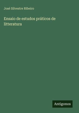 Ensaio de estudos práticos de litteratura