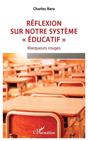 Réflexion  sur notre système ' éducatif '
