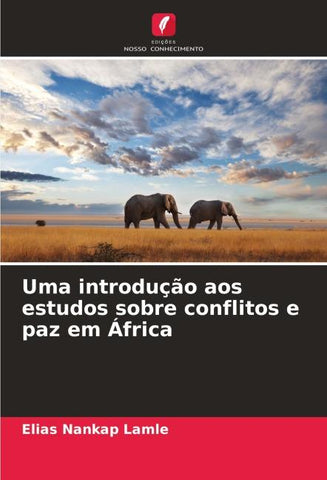 Uma introdução aos estudos sobre conflitos e paz em África