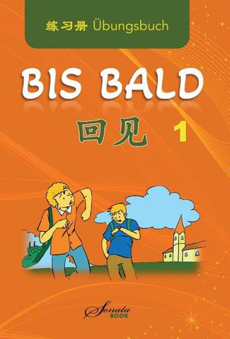 Chinesisch für Anfänger: Bis bald 1 Übungsbuch