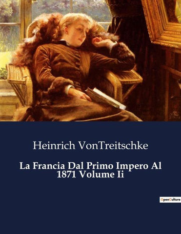 La Francia Dal Primo Impero Al 1871 Volume Ii