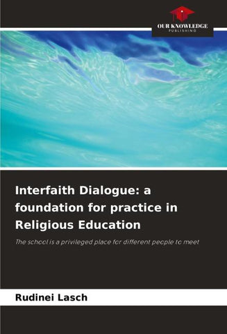 Interfaith Dialogue: a foundation for practice in Religious Education