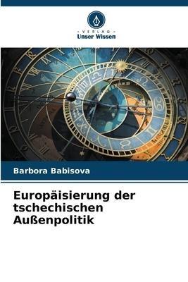 Europäisierung der tschechischen Außenpolitik