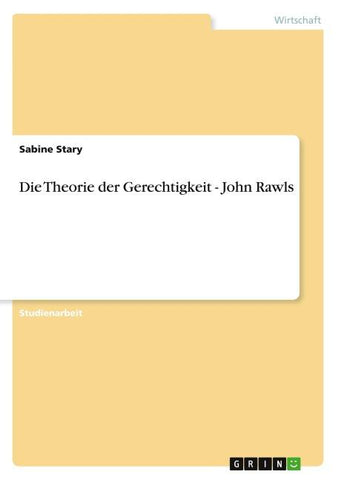 Die Theorie der Gerechtigkeit - John Rawls