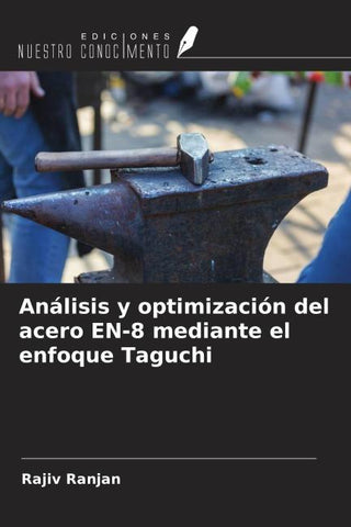 Análisis y optimización del acero EN-8 mediante el enfoque Taguchi
