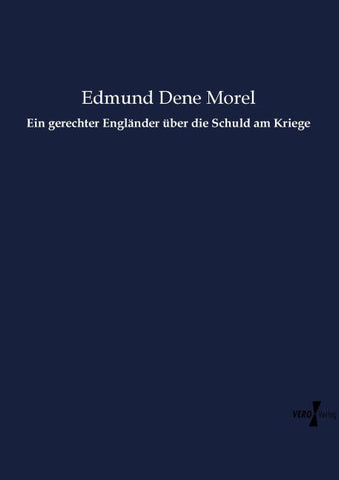 Ein gerechter Engländer über die Schuld am Kriege
