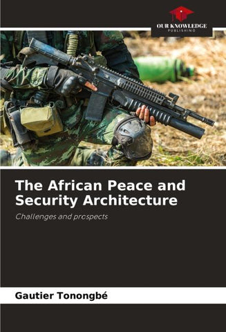 The African Peace and Security Architecture