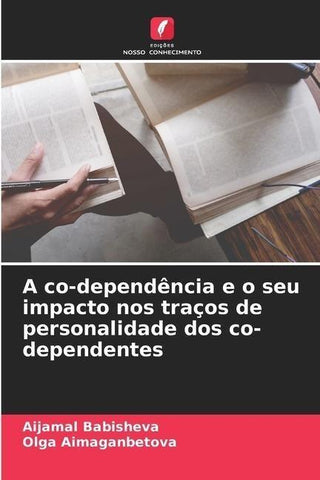 A co-dependência e o seu impacto nos traços de personalidade dos co-dependentes