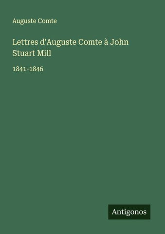 Lettres d'Auguste Comte à John Stuart Mill